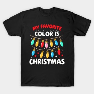 My Favorite Color Is Christmas - Festive Lights T-Shirt